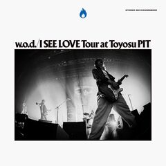 w.o.d.、ライヴ・アルバム『I SEE LOVE Tour at Toyosu PIT』＆『LOVE